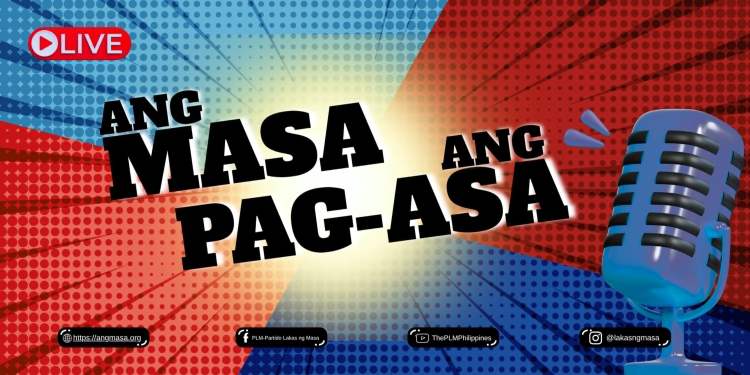 ANG MASA, ANG PAG-ASA: PLM relaunches Podcast with 1st Episode “Patung-Patong na Krisis, Sala-salabat na Paghihirap”
